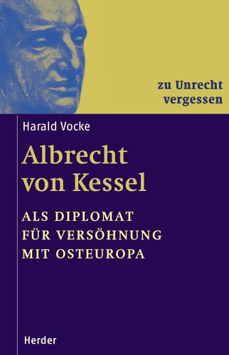 9783451202483: Albrecht von Kessel: Als Diplomat fr Vershnung mit Osteuropa