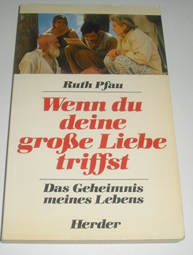 Imagen de archivo de Wenn du deine grosse Liebe triffst : d. Geheimnis meines Lebens. Mit e. Nachw. hrsg. von Rudolf Walter / Lebenszeichen a la venta por Versandantiquariat Schfer