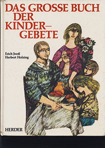 Stock image for Das groe Buch der Kindergebete [Hardcover] Erich Joo, Herbert Holzing for sale by tomsshop.eu