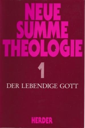 Beispielbild fr Neue Summe Theologie 1. Der lebendige Gott. zum Verkauf von Grammat Antiquariat