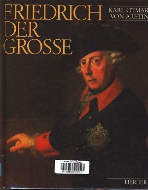 Friedrich der Grosse: GroÌˆsse und Grenzen des PreussenkoÌˆnigs : Bilder und Gegenbilder (German Edition) (9783451204739) by Aretin, Karl Otmar