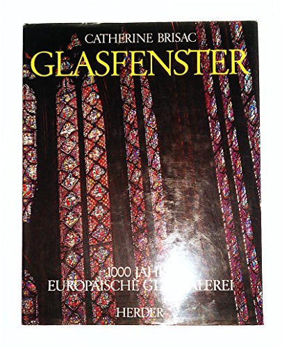 9783451204876: Glasfenster. 1000 Jahre europische Glasmalerei. Deutsch von Ortrud Chuhlmann.