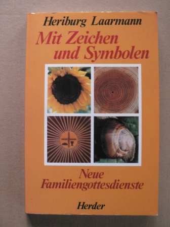 Mit Zeichen und Symbolen. Neue Familiengottesdienste.