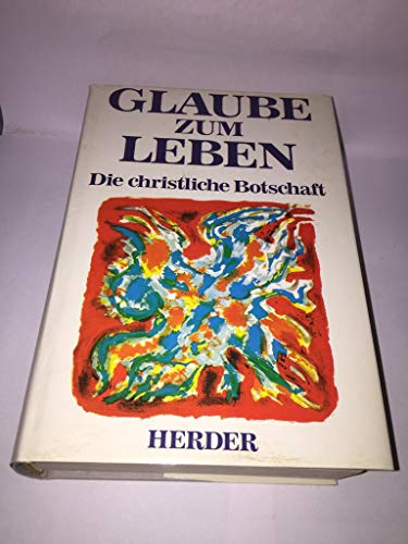 9783451204944: Glaube zum Leben. Die christliche Botschaft