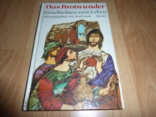 Stock image for Das Brotwunder. Geschichten zum Leben for sale by Versandantiquariat Felix Mcke