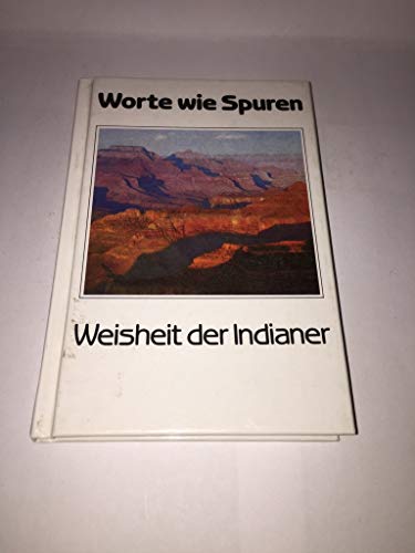 Stock image for Worte wie Spuren. Weisheit der Indianer for sale by medimops