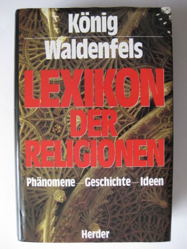 Imagen de archivo de Lexikon der Religionen. Phnomene - Geschichte - Ideen a la venta por medimops
