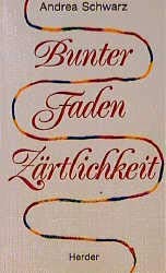 Stock image for Bunter Faden Zrtlichkeit for sale by alt-saarbrcker antiquariat g.w.melling