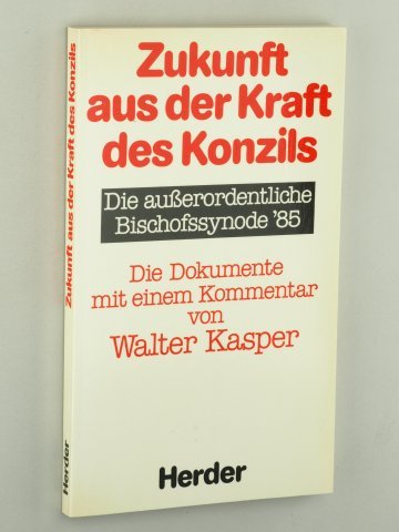 Beispielbild fr Zukunft aus der Kraft des Konzils. Die ausserordentliche Bischofssynode '85 zum Verkauf von medimops