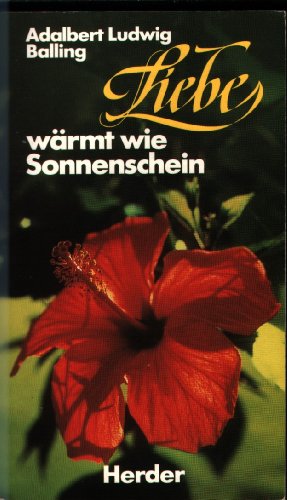 Beispielbild fr Liebe wrmt wie Sonnenschein zum Verkauf von Paderbuch e.Kfm. Inh. Ralf R. Eichmann