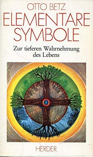 Stock image for Elementare Symbole. Zur tieferen Wahrnehmung des Lebens for sale by medimops