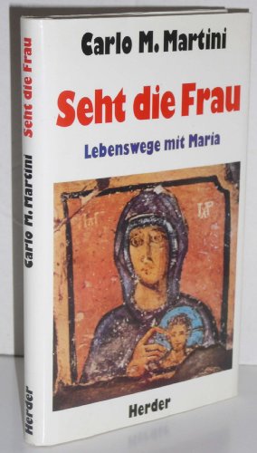 Beispielbild fr Seht die Frau. Lebenswege mit Maria. zum Verkauf von Antiquariat Eule