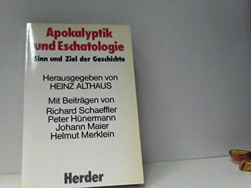 Apokalyptik und Eschatologie : Sinn und Ziel der Geschichte. - Hünermann, Peter und Heinz Althaus