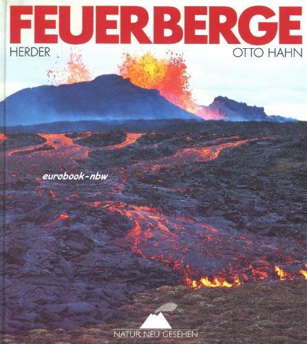 Stock image for Feuerberge. Natur neu gesehen. Foto-Bildband. Hardcover for sale by Deichkieker Bcherkiste