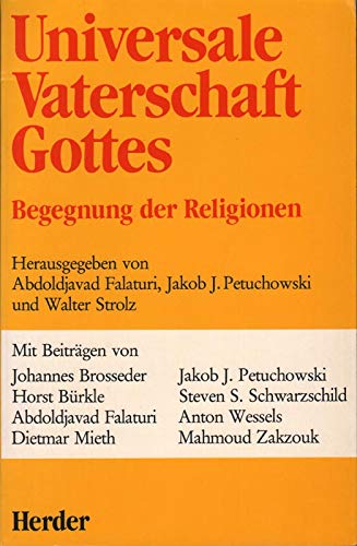 Stock image for Universale Vaterschaft Gottes - Begegnung der Religionen (Verffentlichungen der Stiftung Oratio Dominica - Weltgesprch der Religionen - Schriftenreihe zur grossen kumene Band 14) for sale by ACADEMIA Antiquariat an der Universitt