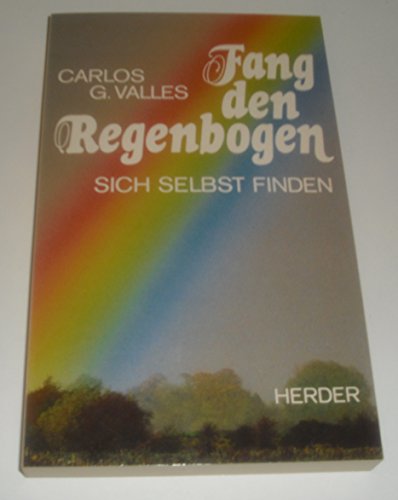 Beispielbild fr Fang den Regenbogen. Das gefundene Leben zum Verkauf von Norbert Kretschmann