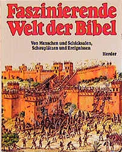 Imagen de archivo de Faszinierende Welt der Bibel : von Menschen u. Schicksalen, Schaupltzen u. Ereignissen. [hrsg. von Bruce M. Metzger. Unter Mitarb. von Nicole Douek .] a la venta por BBB-Internetbuchantiquariat