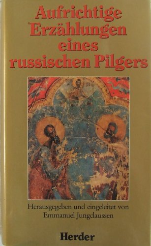 Beispielbild für Aufrichtige Erzählungen eines russischen Pilgers. Erste vollständige deutsche Ausgabe zum Verkauf von medimops