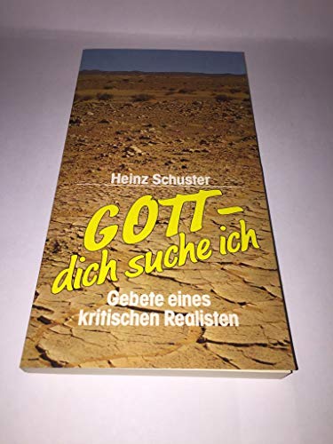 Imagen de archivo de Gott, dich suche ich. Gebete eines kritischen Realisten a la venta por medimops