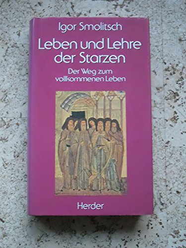 9783451211621: Leben und Lehre der Starzen. Der Weg zum vollkommenen Leben