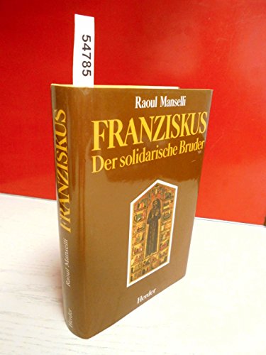 Beispielbild fr Franziskus. Der solidarische Bruder zum Verkauf von Antiquariat Leon Rterbories