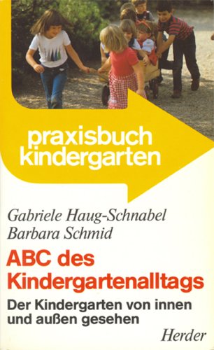 Beispielbild fr ABC des Kindergartenalltags. Der Kindergarten von innen und aussen gesehen zum Verkauf von Versandantiquariat Felix Mcke