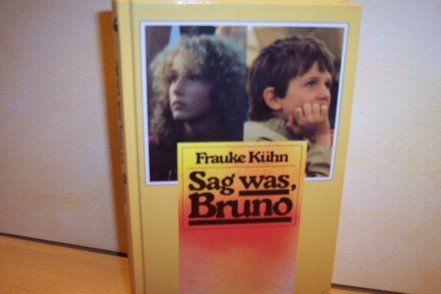 Sag was, Bruno - Kühn, Frauke