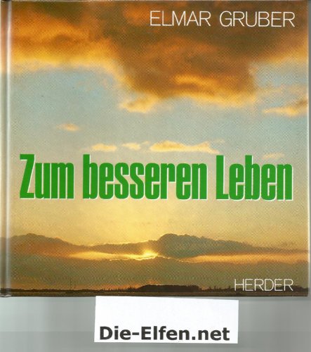 Beispielbild fr Zum besseren Leben [Hardcover] Gruber, Elmar zum Verkauf von tomsshop.eu