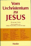 Beispielbild fr Vom Urchristentum zu Jesus Fur Joachim Gnilka zum Verkauf von Windows Booksellers