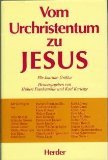 Imagen de archivo de Vom Urchristentum zu Jesus Fur Joachim Gnilka a la venta por Windows Booksellers