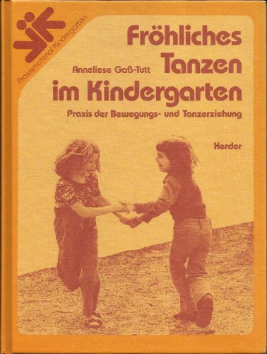 Beispielbild fr Frhliches Tanzen im Kindergarten. Praxis der Bewegungs- und Tanzerziehung zum Verkauf von medimops