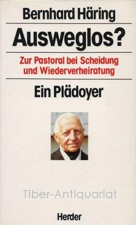 Beispielbild fr Ausweglos? Zur Pastoral bei Scheidung und Wiederverheiratung. Ein Pldoyer zum Verkauf von Paderbuch e.Kfm. Inh. Ralf R. Eichmann