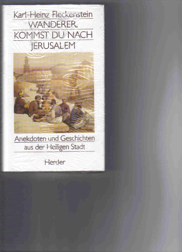 Beispielbild fr Wanderer, kommst du nach Jerusalem - Anekoten und Geschichten aus der Heiligen Stadt zum Verkauf von Der Bcher-Br