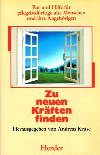 Imagen de archivo de Zu neuen Krften finden : Rat und Hilfe fr pflegebedrftige alte Menschen und ihre Angehrigen a la venta por Versandantiquariat Felix Mcke