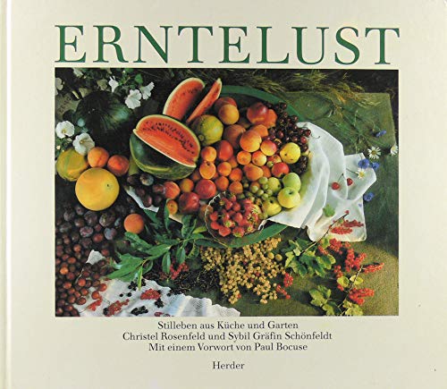 Beispielbild fr Erntelust. Christel Rosenfeld ; Sybil Grfin Schnfeldt. Mit e. Vorw. von Paul Bocuse zum Verkauf von Antiquariat Buchhandel Daniel Viertel