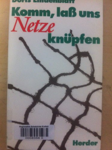 Komm, laß uns Netze knüpfen