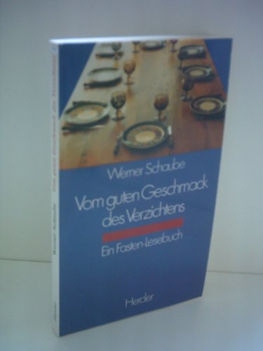 Beispielbild fr Vom guten Geschmack des Verzichtens. Ein Fasten-Lesebuch zum Verkauf von Paderbuch e.Kfm. Inh. Ralf R. Eichmann