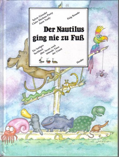 Stock image for Der Nautilus ging nie zu Fu - Ein lustiges Sachbuch ber heute noch lebende Tiere der Urzeit for sale by Versandantiquariat Kerzemichel