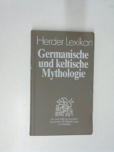 Beispielbild für Herder Lexikon Germanische und keltische Mythologie. Mit rund 1400 Stichwörtern zum Verkauf von medimops