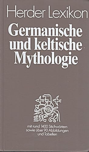 Stock image for Herder Lexikon Germanische und keltische Mythologie. Mit rund 1400 Stichwrtern for sale by medimops