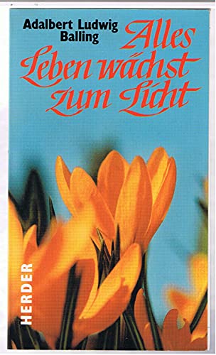 9783451219917: Alles Leben wchst zum Licht