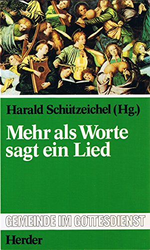 Beispielbild fr Mehr als Worte sagt ein Lied. Zur Musik in der Liturgie zum Verkauf von medimops