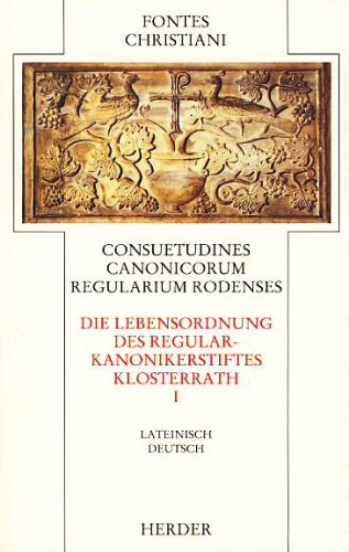 9783451221149: Fontes Christiani, 1. Folge, 21 Bde. in 38 Tl.-Bdn., Kt, Bd.11/1, Die Lebensordnung des Regularkanonikerstiftes Klosterrath