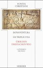 Fontes Christiani, 1. Folge, 21 Bde. in 38 Tl.-Bdn., Kt, Bd.14, Ãœber den dreifachen Weg (9783451221187) by Bonaventura; Schlosser, Marianne