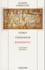 Beispielbild fr Fontes Christiani Egeria Itinerarium / Reisebericht Lat. /Dt. 1. Folge Band 20 Reisebericht von Norbert Brox, Wilhelm Geerlings, Gisbert Greshake , Egeria , Aetheria (Autor) bersetzer Georg Rwekamp, Dietmar Thnnes Vorwort Georg Rwekamp, Dietmar Thnnes zum Verkauf von BUCHSERVICE / ANTIQUARIAT Lars Lutzer