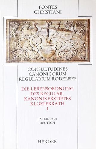 Beispielbild fr Consuetudines canonicorum regularium Rodenses = Die Lebensordnung des Regularkanonikerstiftes Klosterrath: 1. Teilband zum Verkauf von medimops