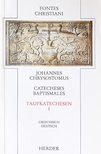 Beispielbild fr Catecheses Baptismales. Taufkatechesen I: Catecheses baptismales = Taufkatechesen: 1. Teilband (Fontes Christiani. 1. Folge) Johannes Chrysostomus; Brox, Norbert; Geerlings, Wilhelm; Greshake, Gisbert; Ilgner, Rainer; Schieffer, Rudolf and Kaczynski, Reiner zum Verkauf von online-buch-de