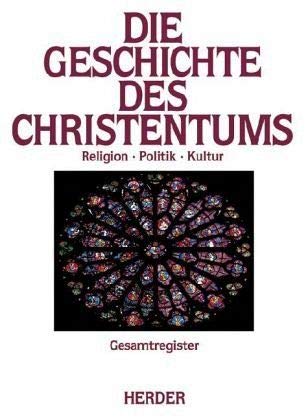 Beispielbild fr Gesamtregister der Bnde 1 bis 13 (Die Geschichte des Christentums. Religion, Politik, Kultur Band 14) zum Verkauf von Antiquariaat Schot