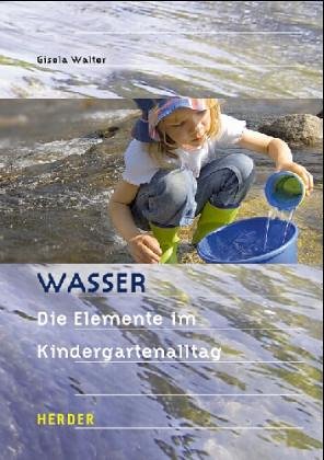 Imagen de archivo de Wasser. Die Elemente im Kindergartenalltag a la venta por medimops