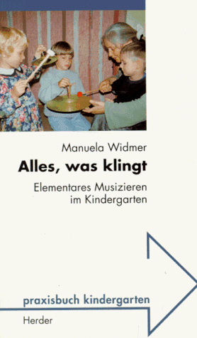 Stock image for Alles, was klingt. Elementares Musizieren im Kindergarten for sale by medimops